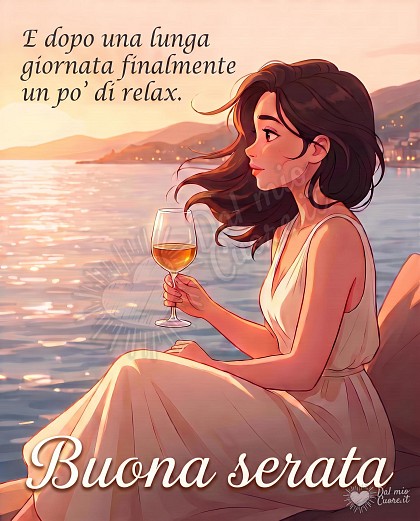 Un'illustrazione che mostra una ragazza seduta che ammira un tramonto estivo. Nelle mani tiene un calice di vino. In alto a sinistra, il testo bianco dice 'E dopo una lunga giornata finalmente un po di relax.'. In basso al centro, il testo dice 'Buona serata'.