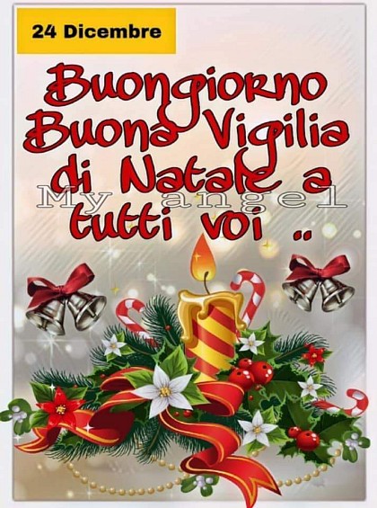 Buongiorno. Buona Vigilia di Natale