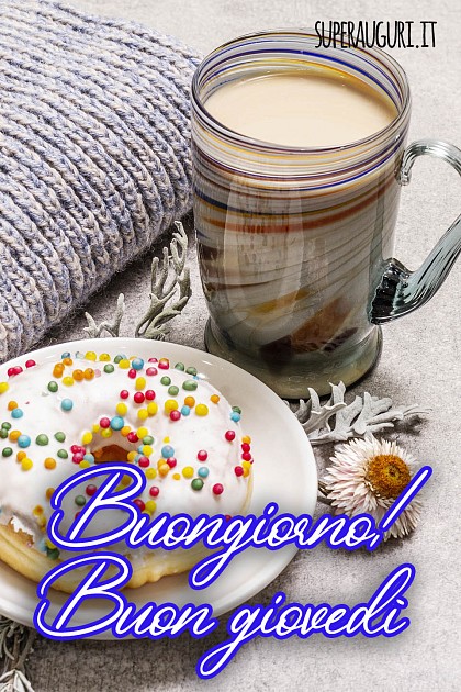 Buongiorno! Buon giovedì
