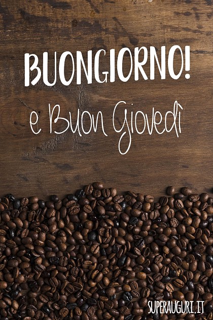 Buongiorno! Buon giovedì
