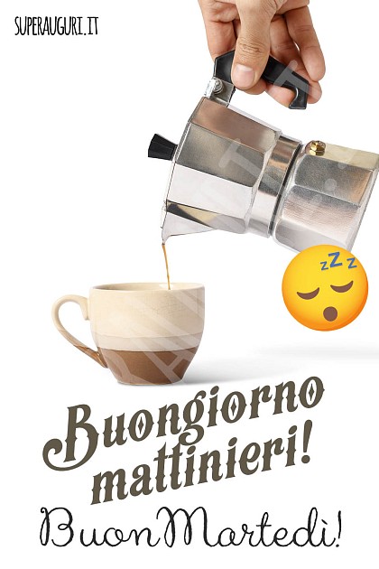 Buongiorno Mattinieri! Buon Martedì