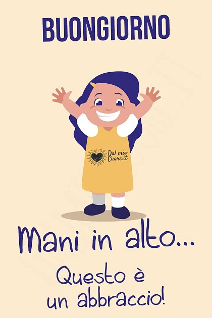 Mani in alto... questo è un abbraccio!
