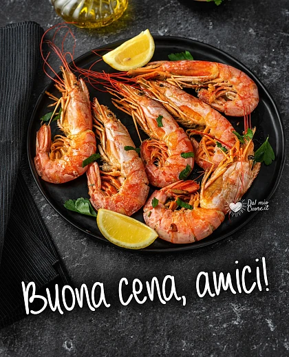 Buona cena, amici! (con gamberoni)