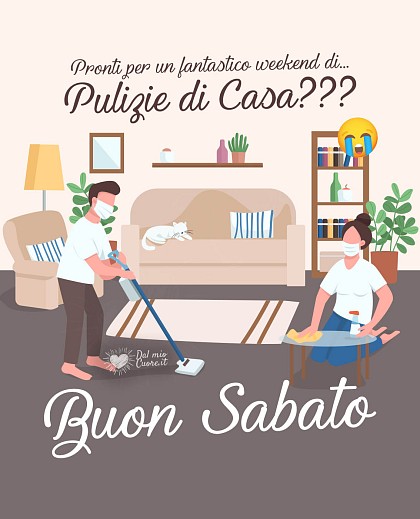 Pronti per un fantastico weekend di... Pulizie di Casa??? Buon Sabato