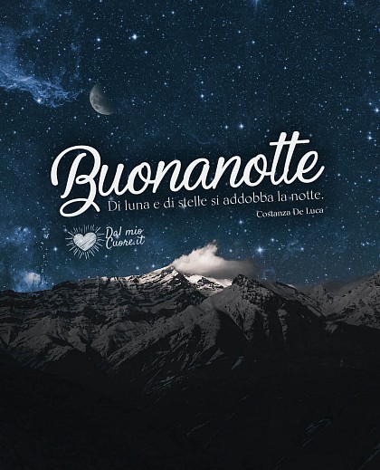 Di luna e di stelle si addobba la notte. Buonanotte