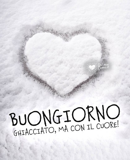 Buongiorno ghiacciato, ma con il cuore! (Invernale)