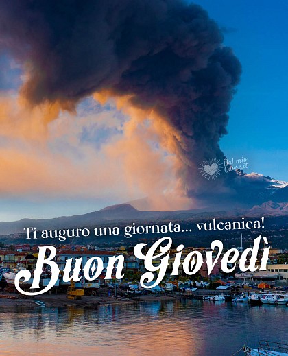 Ti auguro una giornata vulcanica! Buon Giovedì (dall'Etna)