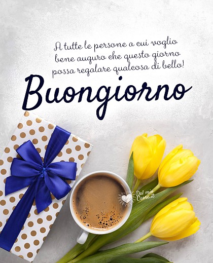 ...che questo giorno possa regalare qualcosa di bello! Buongiorno