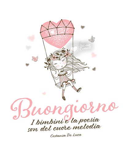 I bimbini e la poesia son del cuore melodia. Buongiorno