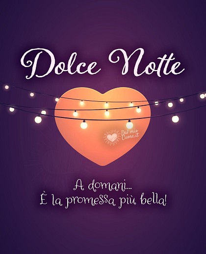 A domani... è la promessa più bella. Dolce Notte