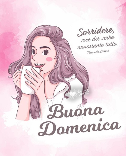 Sorridere, voce del verbo nonostante tutto. Buona domenica