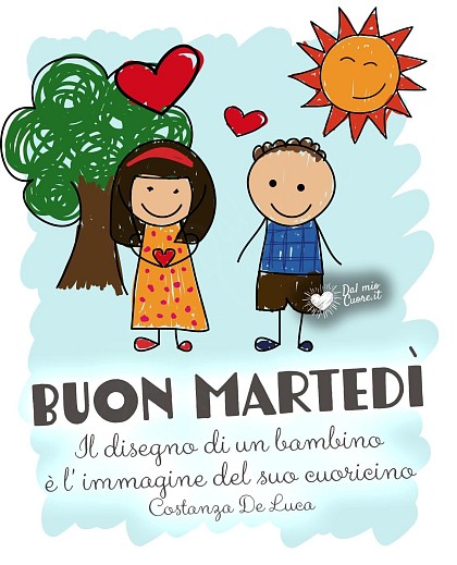 Il disegno di un bambino è l'immagine del suo cuoricino. Buon Martedì
