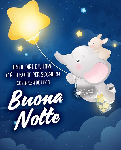 Tra il dire e il fare c'è la notte per sognare! Buonanotte