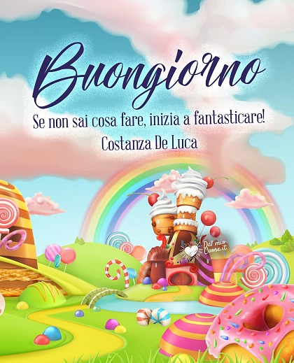 Se non sai cosa fare, inizia a fantasticare! Buongiorno