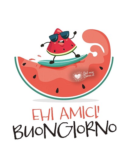 Ehi amici! Buongiorno d’estate
