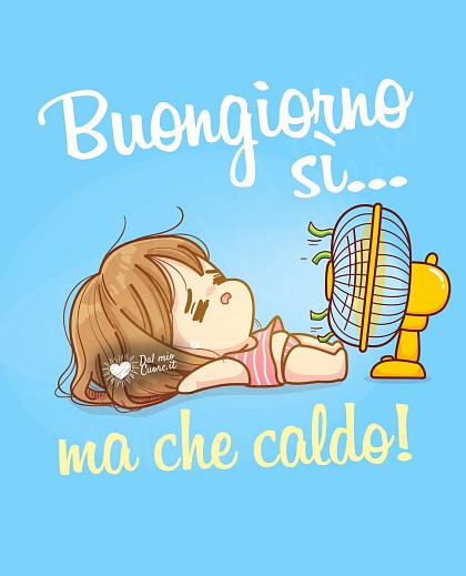 Disegno tenero e divertente di una bambina con ventaglio accaldata e la scritta Buongiorno sì... ma che caldo!