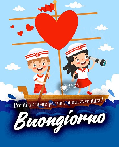 Pronti a salpare per una nuova avventura? Buongiorno