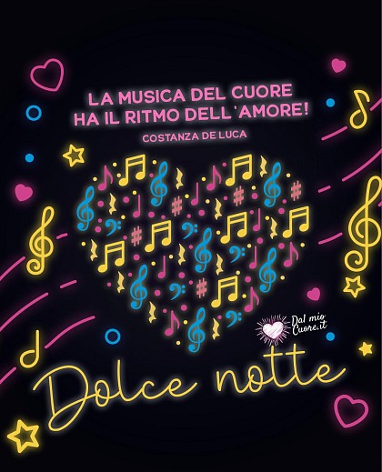 La musica del cuore ha il ritmo dell'amore! Dolce Notte