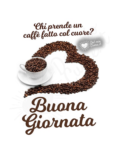 Chi prende un caffè fatto col cuore? Buona Giornata