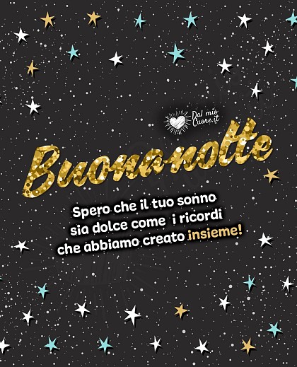 Spero che il tuo sonno sia dolce come i ricordi che abbiamo creato insieme! (Frasi Buonanotte)