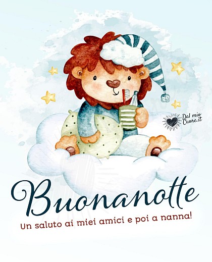 Buonanotte. Un saluto ai miei amici e poi a nanna!