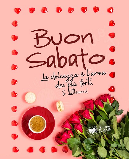 Buon sabato con frase dedicata alla dolcezza