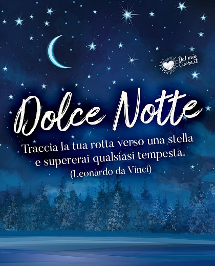 Dolce Notte Invernale. Traccia la tua rotta verso una stella e supererai qualsiasi tempesta