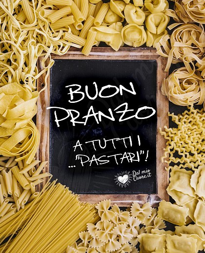 Buon pranzo a tutti... i "pastari"!