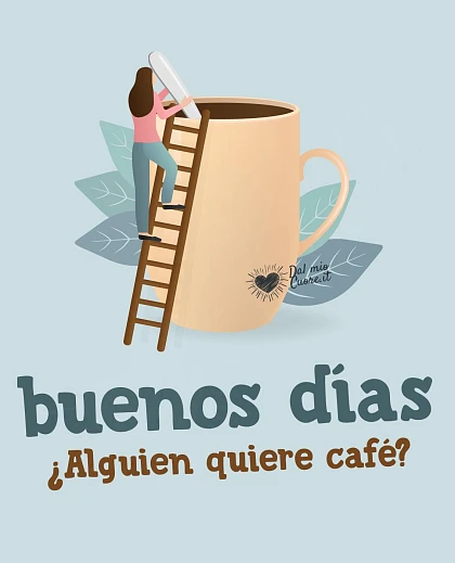 Buenos Días ¿Alguien quiere café?