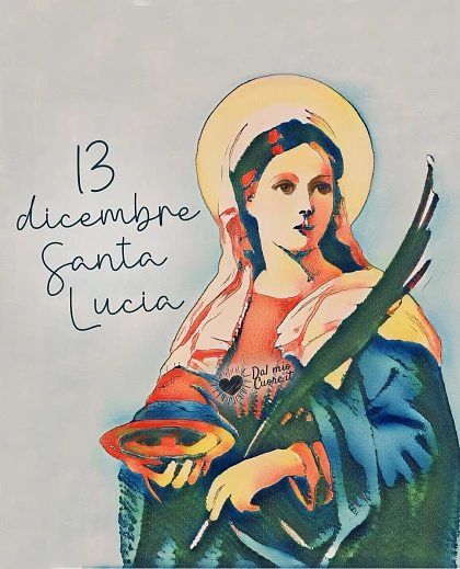 13 dicembre. Santa Lucia