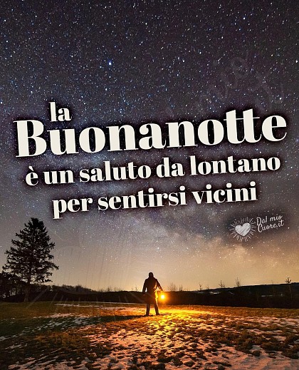 La Buonanotte è un saluto da lontano per sentirsi vicini