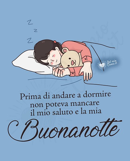 Prima di andare a dormire non poteva mancare il mio saluto e la mia buonanotte