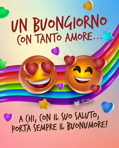 Un buongiorno con tanto amore a chi, con il suo saluto, porta sempre il buonumore!