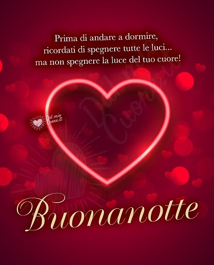 Buonanotte (Frasi):... non spegnere la luce del tuo cuore