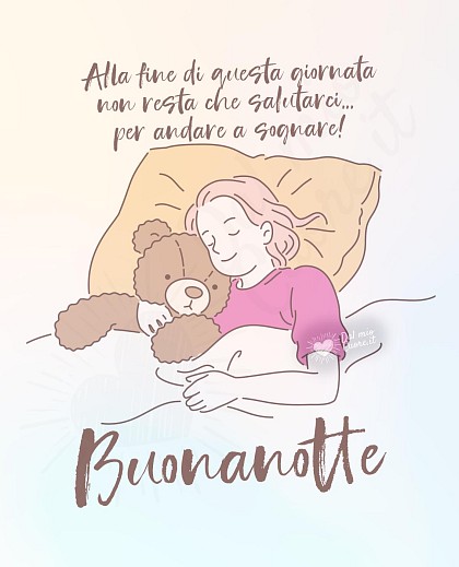 Buonanotte! Alla fine di questa giornata non resta che salutarci... per andare a sognare!