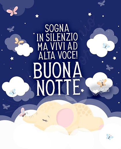 Buona notte (Frasi). Sogna in silenzio ma vivi ad alta voce!