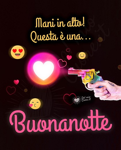 Mani in alto! Questa è una... Buonanotte