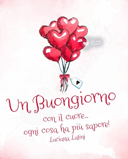 Un buongiorno con il cuore... ogni cosa ha più sapore!