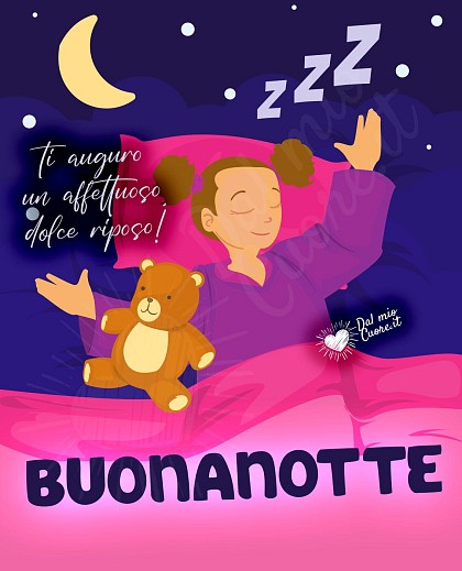 Ti auguro un affettuoso, dolce riposo! Buonanotte