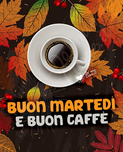 Buon martedì e buon caffè autunnale