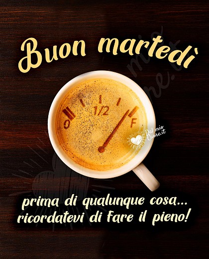Buon martedì. Prima di qualunque cosa... ricordatevi di fare il pieno (di caffè)!