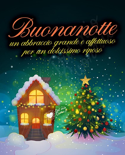Buonanotte. Un abbraccio grande e affettuoso per un dolcissimo riposo