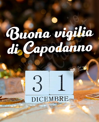 31 dicembre. Buona Vigilia di Capodanno
