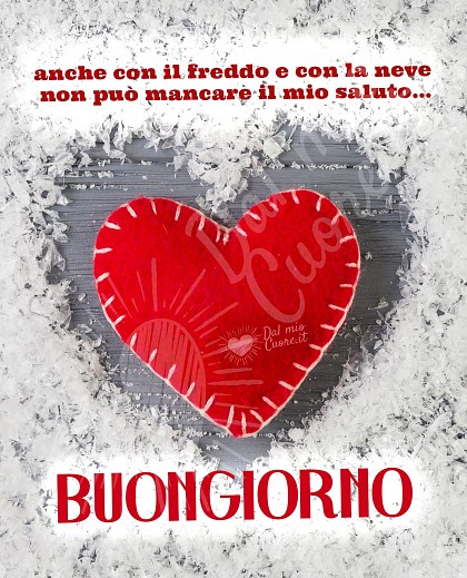Anche con il freddo e con la neve non può mancare il mio Buongiorno
