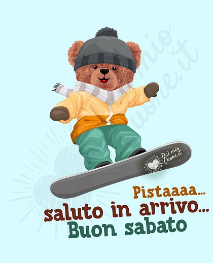 Pistaaa... saluto in arrivo... Buon sabato