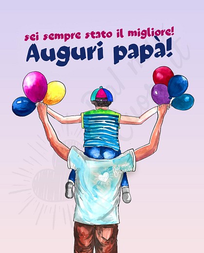 Sei sempre stato il migliore! Auguri papà!