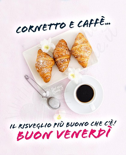 Cornetto e caffè... il risveglio più buono che c'è. Buon venerdì