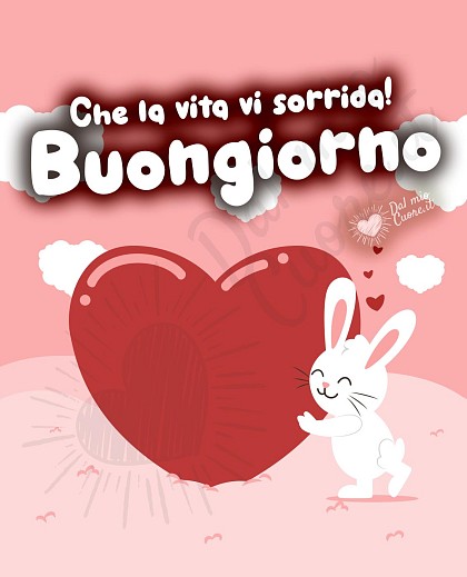 Che la vita vi sorrida! Buongiorno