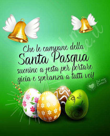Che le campane della Santa Pasqua suonino a festa per portare gioia e speranza a tutti voi! (Frasi)