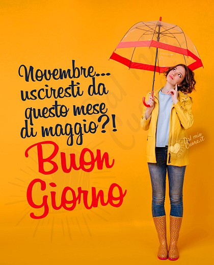 Novembre... usciresti da questo mese  di maggio?! Buon Giorno divertente